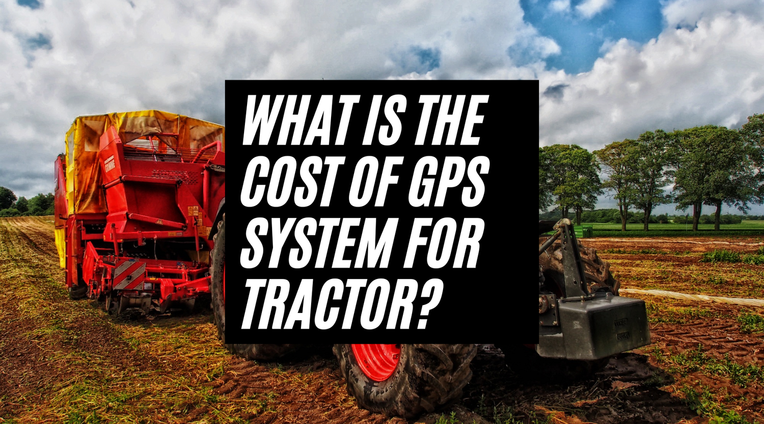 What is the cost of GPS system for tractor? Tractor GPS