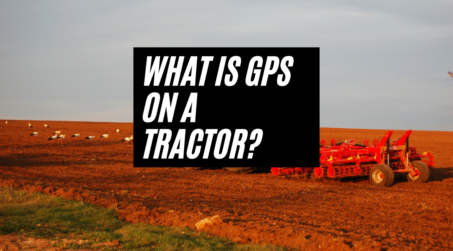 What is GPS on a tractor? Tractor GPS