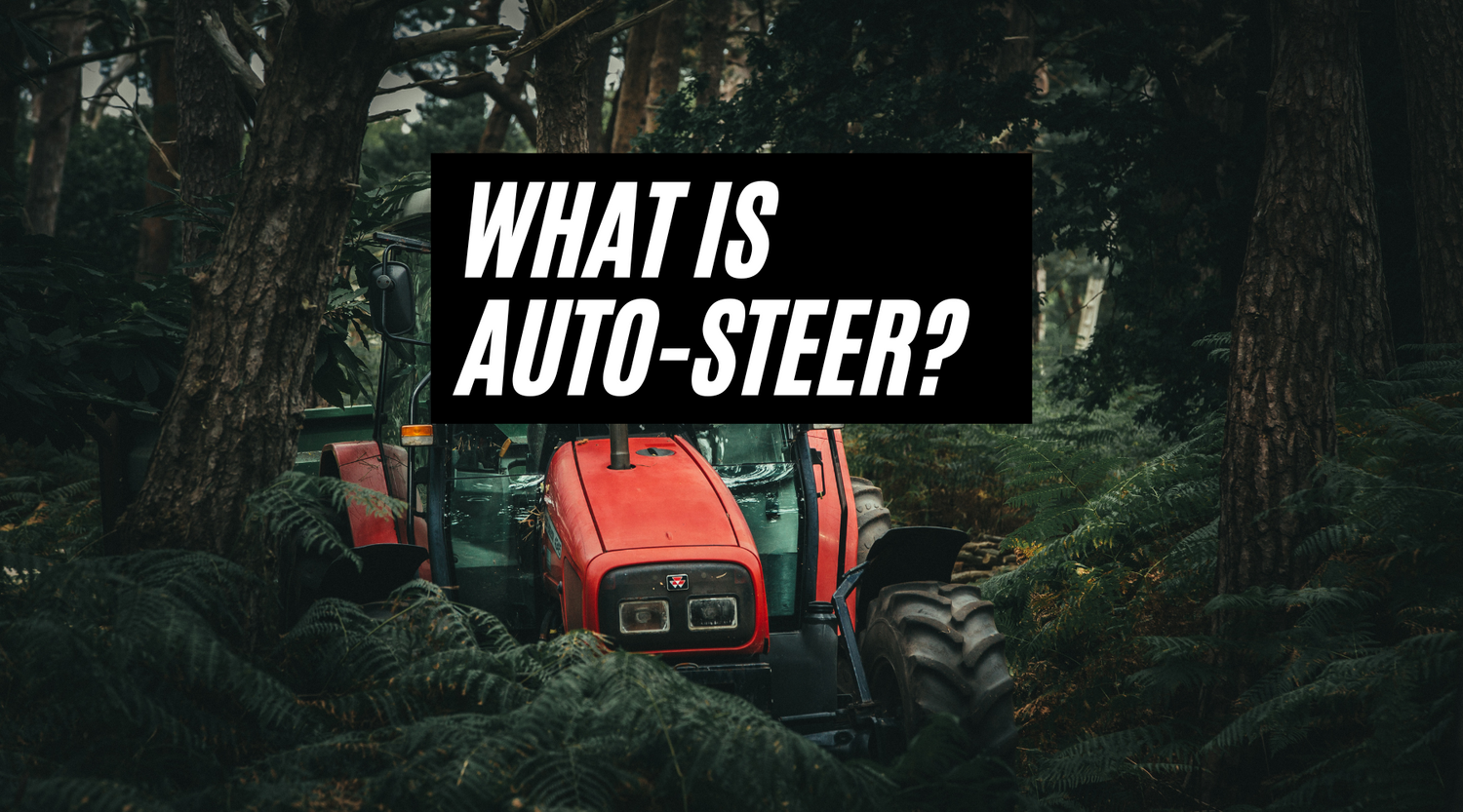 What is AutoSteer? Tractor GPS