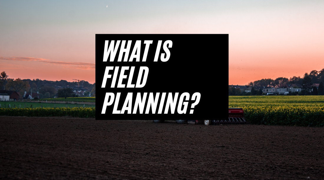 What is Field Planning?