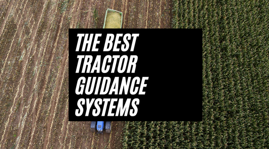 The Best Tractor Guidance Systems: Increasing Efficiency and Precision in Farming