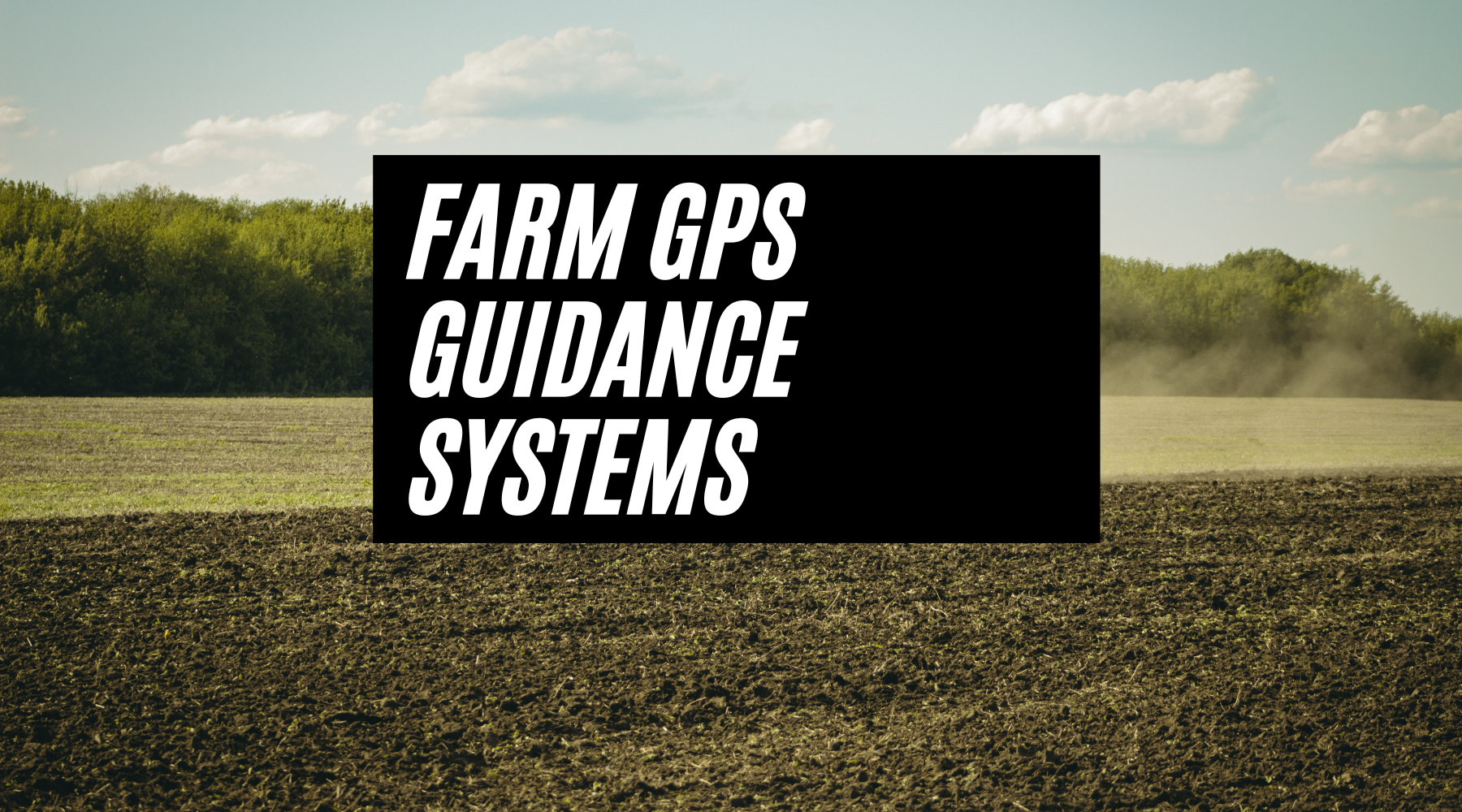 Farm GPS Guidance Systems: Precision Agriculture Made Easy – Tractor GPS