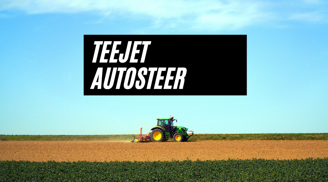 TeeJet AutoSteer: Achieving Precision Farming