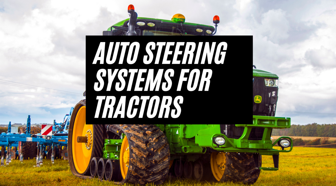 Auto Steering Systems for Tractors: Achieving Precision Farming